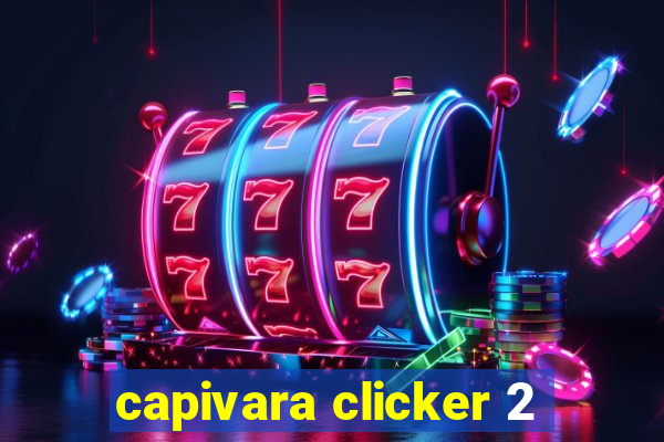 capivara clicker 2